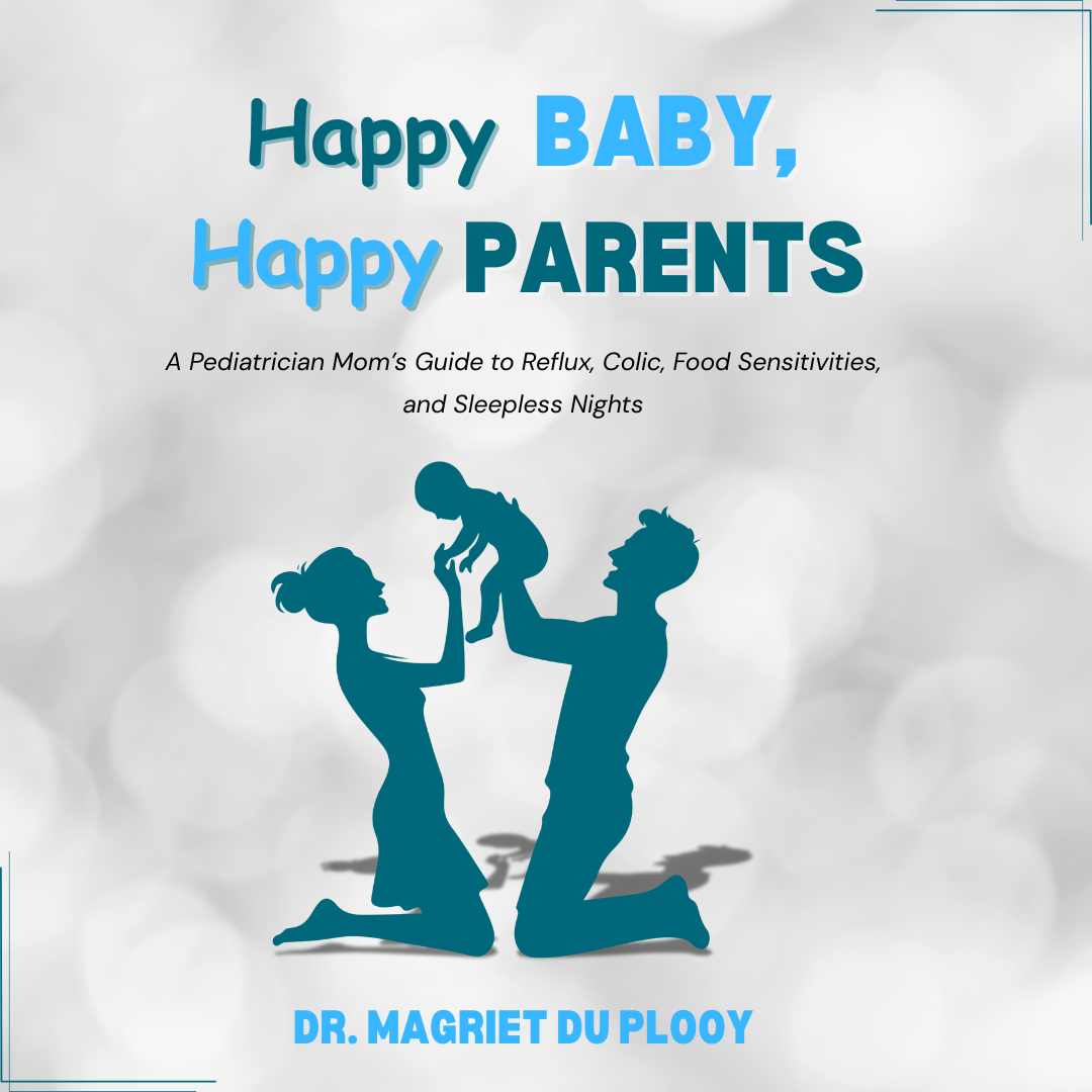 Happy Baby, Happy Parents – A Pediatrician Mom’s Guide to Reflux, Colic & Food Sensitivities (E-Book)